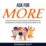 Ask For More, Rosemary Wiley