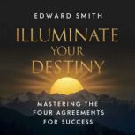 Illuminate Your Destiny, Edward Smith