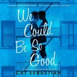 We Could Be So Good, Cat Sebastian