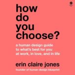 How Do You Choose?, Erin Claire Jones