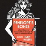 Penelopes Bones, Emily Hauser