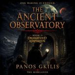 The Ancient Observatory, Panos Gkilis