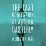 The Last Confession of Autumn Casterl..., Meredith Tate