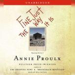 Fine Just The Way It Is, Annie Proulx