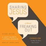 Sharing Jesus Without Freaking Out, D. Scott Hildreth