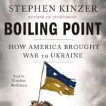 Boiling Point, Stephen Kinzer