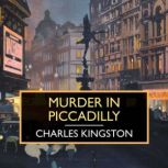 Murder in Piccadilly, Charles Kingston