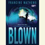 Blown, Francine Mathews