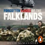 Forgotten Voices of the Falklands, Hugh McManners