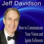 How to Communicate Your Vision and Ig..., Jeff Davidson