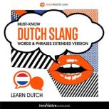 Learn Dutch: Must-Know Dutch Slang Words & Phrases (Extended Version), Innovative Language Learning