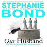 Our Husband, Stephanie Bond