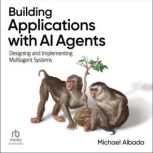 Building Applications with AI Agents, Michael Albada