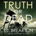 Truth or Dead, T. J. Brearton