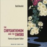 The Chrysanthemum and the Sword Patterns of Japanese Culture, Ruth Benedict