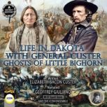 Life In Dakota With General Custer  ..., Elizabeth Bacon Custer
