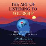 The Art of Listening to Yourself, Ismael Cala