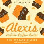 Alexis and the Perfect Recipe, Coco Simon