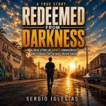 Redeemed From Darkness, Sergio Iglesias