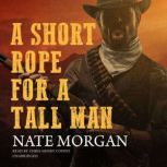 A Short Rope for a Tall Man, Nate Morgan