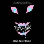 Old Wounds, LoganAshley Kisner