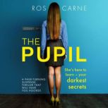 The Pupil, Ros Carne