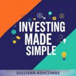Investing Made Simple Secrets to Bui..., Sullivan Ashcombe