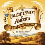 The Enlightenment in America, Nova Ashford