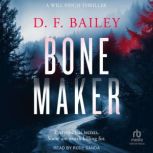 Bone Maker, D. F. Bailey
