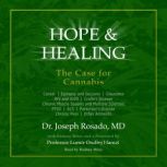 Hope  Healing The Case for Cannabis..., Dr. Joseph Rosado, M.D.