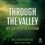 Through the Valley, William Reeder Jr.