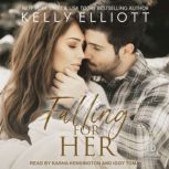 Falling for Her, Kelly Elliott