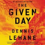 The Given Day, Dennis Lehane