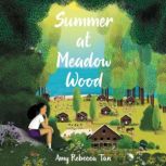 Summer at Meadow Wood, Amy Rebecca Tan