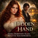 The Hidden Hand, Emma Dorothy Eliza Nevitte Southworth