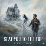 Beat You to The Top, Kathy Sears