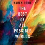 The Best of All Possible Worlds, Karen Lord