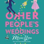 Other Peoples Weddings, Maisey Yates