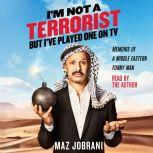Im Not a Terrorist, But Ive Played ..., Maz Jobrani