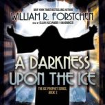 A Darkness upon the Ice, William R. Forstchen