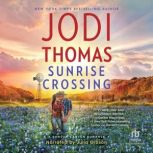 Sunrise Crossing, Jodi Thomas