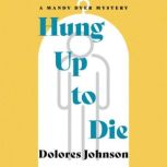 Hung Up to Die, Dolores Johnson