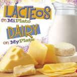 Lacteos en MiPlatoDairy on MyPlate, Mari Schuh