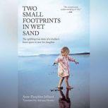 Two Small Footprints in Wet Sand, AnneDauphine Julliand