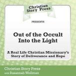 Out of the Occult Into the Light, Christian Story Press