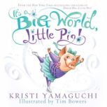 Its a Big World, Little Pig, Kristi Yamaguchi