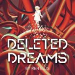 Deleted Dreams, Ren Ellis