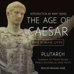 The Age of Caesar Five Roman Lives, null Plutarch