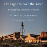 The Fight to Save the Town, Michelle Wilde Anderson