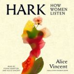 Hark, Alice Vincent